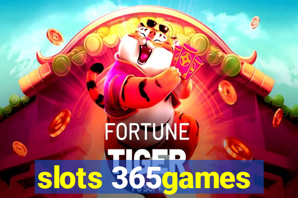 slots 365games